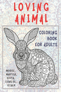 Loving Animal - Coloring Book for adults - Moose, Marten, Sloth, Lioness, other