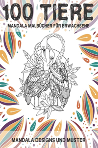 Mandala Malbücher für Erwachsene - Mandala Designs und Muster - 100 Tiere