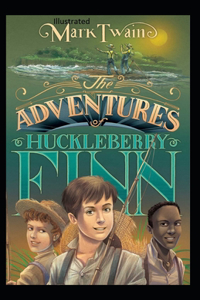 The Adventures of Huckleberry Finn Illustrated