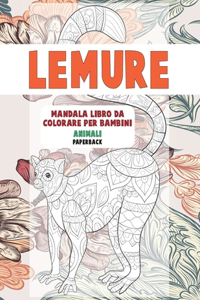 Mandala Libro da colorare per bambini - Paperback - Animali - Lemure