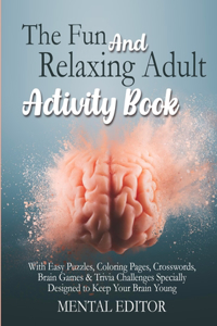 Fun and Relaxing Adult Activity Book.