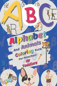 ABC, Alphabet And Animals Coloring Book For Preschool Of Toddlers