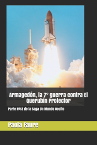 Armagedón, la 7° guerra contra El Querubín Protector