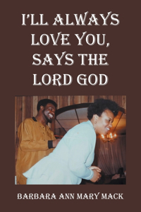 I'll Always Love You, Says the Lord God
