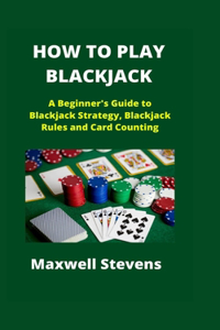 How to Play Blackjack