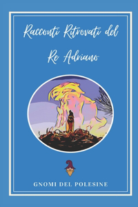 Racconti Ritrovati del Re Adriano