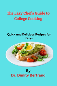 Lazy Chef's Guide to College Cooking