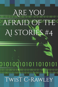Are you afraid of the Ai stories #4