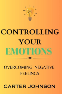 Controlling your emotions