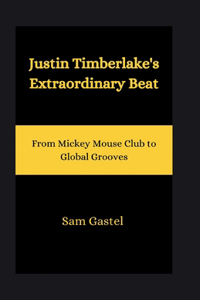 Justin Timberlake's Extraordinary Beat