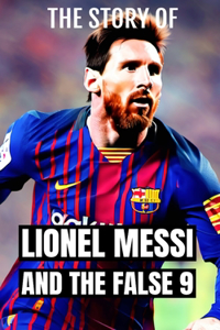 Lionel Messi and the False 9