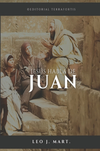 Jesús Habla de Juan