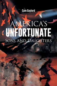 America's Unfortunate Sons and Daughters