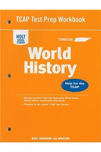 Holt Social Studies Tennessee World History TCAP Test Prep Workbook: Help for the TCAP