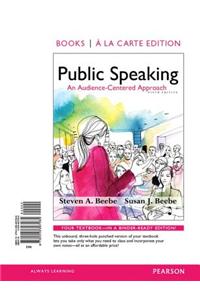 Public Speaking: An Audience-Centered Approach, Books a la Carte Edition & Revel -- Access Card -- For Public Speaking: An Audience-Cen