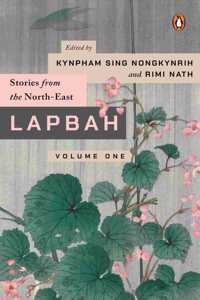 Lapbah Volume I: Stories from the North-east [Paperback] Nongkynrih, Kynpham Sing and Nath, Rimi [Paperback] Nongkynrih, Kynpham Sing and Nath, Rimi [Paperback] Nongkynrih, Kynpham Sing and Nath, Rimi