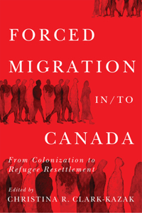 Forced Migration In/To Canada