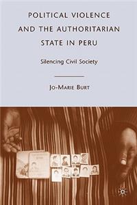 Political Violence and the Authoritarian State in Peru