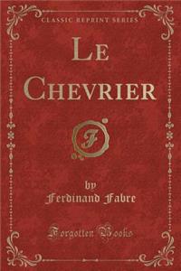 Le Chevrier (Classic Reprint)