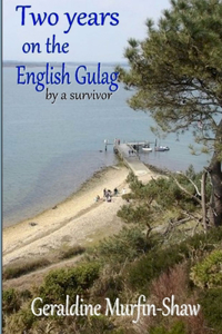 Two Years on the English Gulag