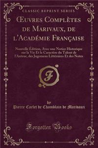 Oeuvres Complètes de Marivaux, de l'Académie Française