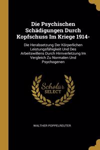 Psychischen Schädigungen Durch Kopfschuss Im Kriege 1914-