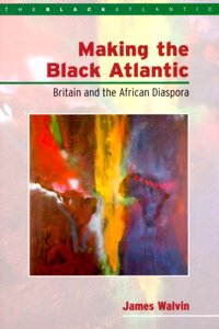 Making the Black Atlantic: Britain and the African Diaspora (The Transatlantic Slave Trade: Bloomsbury Academic Collections) Paperback â€“ 1 January 2000