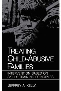 Treating Child-Abusive Families: Intervention Based on Skills-Training Principles