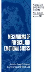 Mechanisms of Physical and Emotional Stress (Advances in Experimental Medicine and Biology, 245)