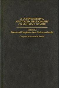 A Comprehensive, Annotated Bibliography on Mahatma Gandhi