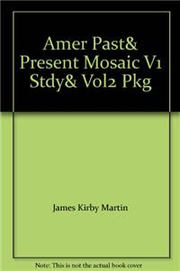 Amer Past& Present Mosaic V1 Stdy& Vol2 Pkg