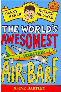 The World's Awesomest Air-Barf