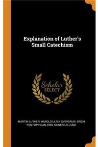 Explanation of Luther's Small Catechism