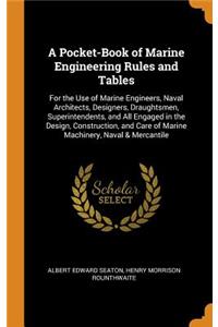 A Pocket-Book of Marine Engineering Rules and Tables