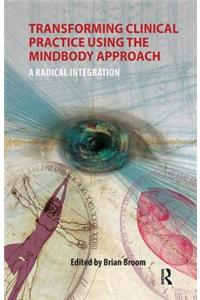 Transforming Clinical Practice Using the MindBody Approach