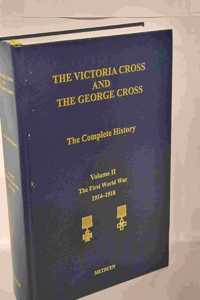 The Victoria Cross and the George Cross: The Complete History: Volume 2