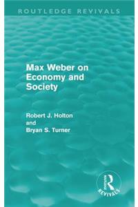 Max Weber on Economy and Society (Routledge Revivals)