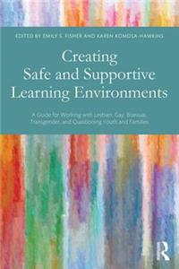Creating Safe and Supportive Learning Environments