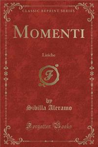 Momenti: Liriche (Classic Reprint)