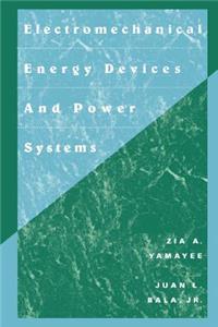 Electromechanical Energy Devices and Power Systems