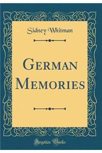 German Memories (Classic Reprint)