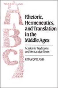 Rhetoric, Hermeneutics, and Translation in the Middle Ages