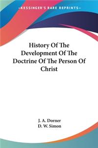 History Of The Development Of The Doctrine Of The Person Of Christ