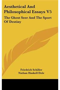 Aesthetical and Philosophical Essays V5