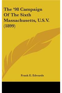 '98 Campaign Of The Sixth Massachusetts, U.S.V. (1899)