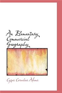 An Elementary Commercial Geography