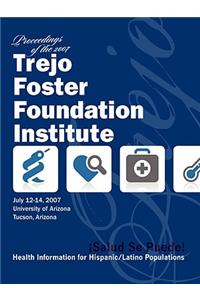 Salud, Se Puede: Proceedings of the 2007 Trejo Foster Foundation Institute