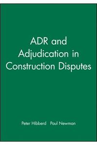 Adr and Adjudication in Construction Disputes