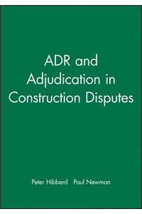 Adr and Adjudication in Construction Disputes