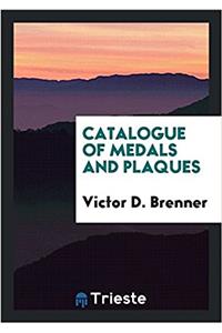 Catalogue of Medals and Plaques